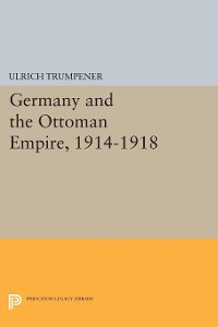 Cover Germany and the Ottoman Empire, 1914-1918