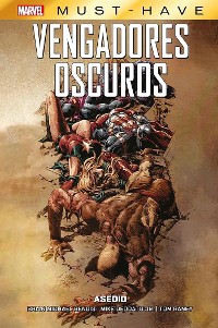 Cover Marvel Must Have. Vengadores oscuros 3. Asedio