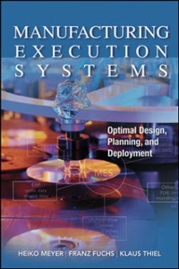 Cover Manufacturing Execution Systems (MES): Optimal Design, Planning, and Deployment