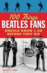 Cover 100 Things Beatles Fans Should Know & Do Before They Die