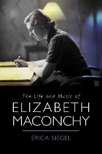 Cover The Life and Music of Elizabeth Maconchy