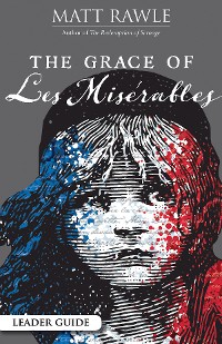 Cover The Grace of Les Miserables Leader Guide