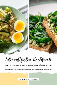 Cover Intervallfasten Kochbuch - 500 leckere & schnelle Rezeptideen für den Alltag (Effektiv Abnehmen mit Intermittierendes Fasten: Stoffwechsel boosten & Fettverbrennung ankurbeln - 16:8 oder 5:2 Methode)