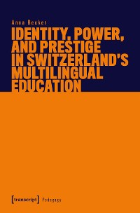 Cover Identity, Power, and Prestige in Switzerland's Multilingual Education