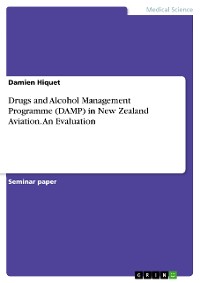 Cover Drugs and Alcohol Management Programme (DAMP) in New Zealand Aviation. An Evaluation