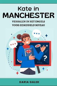 Cover Kate in Manchester: Verhalen in het Engels voor Gemiddeld Niveau