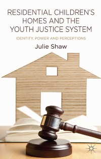 Cover Residential Children's Homes and the Youth Justice System