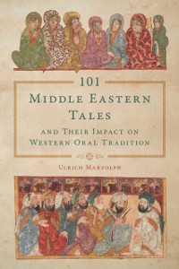 Cover 101 Middle Eastern Tales and Their Impact on Western Oral Tradition