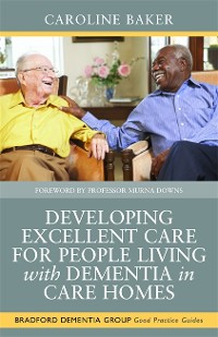 Cover Developing Excellent Care for People Living with Dementia in Care Homes