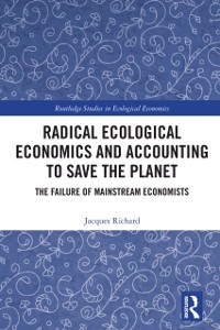 Cover Radical Ecological Economics and Accounting to Save the Planet