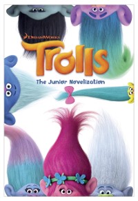 Cover Trolls: The Junior Novelization (DreamWorks Trolls)