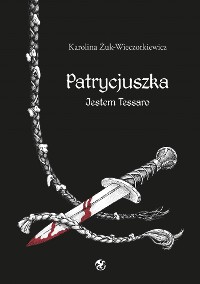 Cover Patrycjuszka Jestem Tessaro Tom 2 trylogii