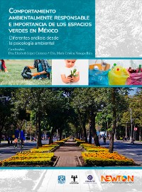 Cover Comportamiento ambientalmente responsable e importancia de los espacios verdes en México. Diferentes