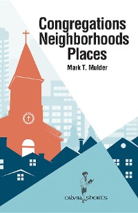 Cover Congregations, Neighborhoods, Places