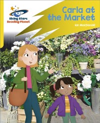 Cover Reading Planet: Rocket Phonics   Target Practice   Carla At the Market   Yellow
