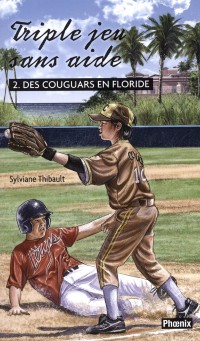 Cover Triple jeu sans aide T.2 : Des couguars en Floride