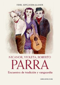 Cover Nicanor, Violeta, Roberto Parra