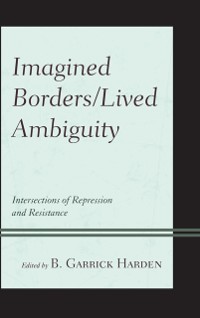 Cover Imagined Borders/Lived Ambiguity