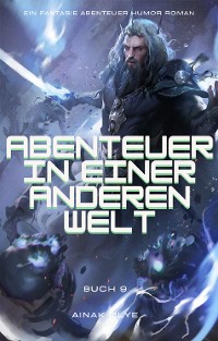 Cover Abenteuer in Einer Anderen Welt:Ein Fantasie Abenteuer Humor Roman(Buch 9)