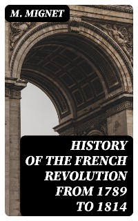 Cover History of the French Revolution from 1789 to 1814