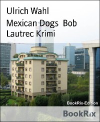 Cover Mexican Dogs  Bob Lautrec Krimi