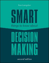 Cover Smart Things to Know About Decision Making