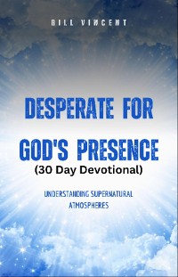 Cover Desperate for God's Presence (30 Day Devotional)