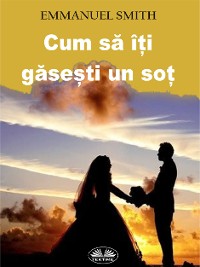 Cover Cum Să Îți Găsești Un Soț