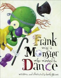Cover Frank Was a Monster Who Wanted to Dance