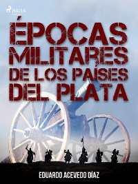 Cover Épocas militares de los países del Plata