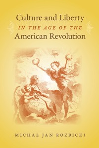 Cover Culture and Liberty in the Age of the American Revolution