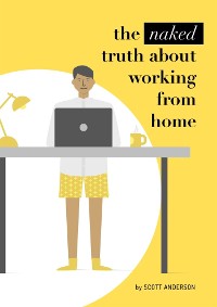 Cover The naked truth about working from home
