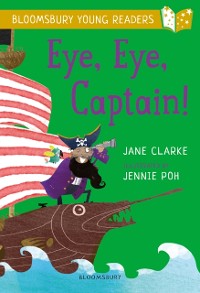 Cover Eye, Eye, Captain! A Bloomsbury Young Reader