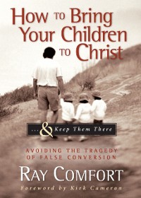 Cover How to Bring Your Children to Christ...& Keep Them There
