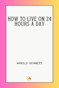 Cover HOW TO LIVE ON 24 HOURS A DAY