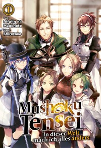 Cover Mushoku Tensei: In dieser Welt mach ich alles anders (Light Novel): Band 1