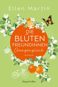 Cover Die Blütenfreundinnen - Orangenglück