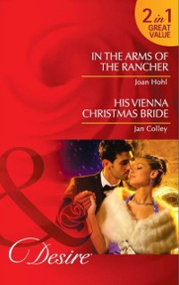 Cover In The Arms Of The Rancher / His Vienna Christmas Bride