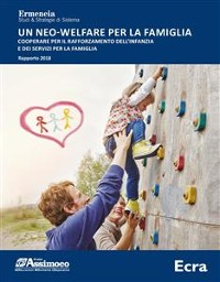 Cover Un neo-welfare per la famiglia. Cooperare per il rafforzamento dell’infanzia e dei servizi per la famiglia 