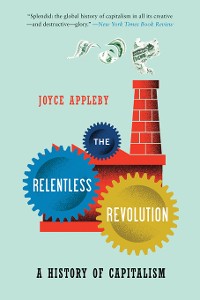 Cover The Relentless Revolution: A History of Capitalism