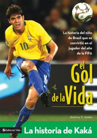 Cover El gol de la vida-La historia de Kaká