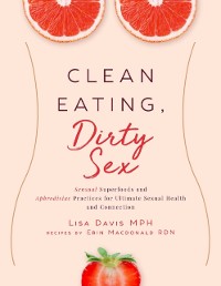 Cover Clean Eating, Dirty Sex