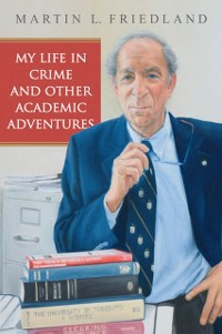 Cover My Life in Crime and Other Academic Adventures