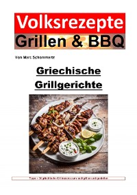 Cover Volksrezepte Grillen und BBQ - Griechische Grillgerichte
