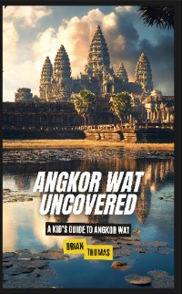 Cover Angkor Wat Uncovered