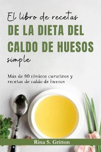 Cover El libro de recetas de la dieta del caldo de huesos simple