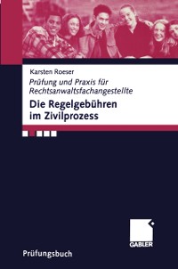 Cover Die Regelgebühren im Zivilprozess