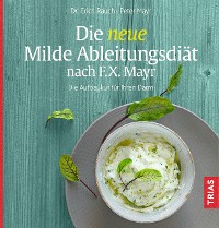 Cover Die neue Milde Ableitungsdiät nach F.X. Mayr