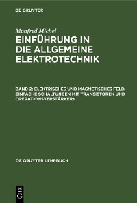 Cover Elektrisches und magnetisches Feld. Einfache Schaltungen mit Transistoren und Operationsverstärkern