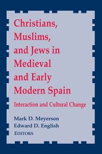 Cover Christians, Muslims, and Jews in Medieval and Early Modern Spain